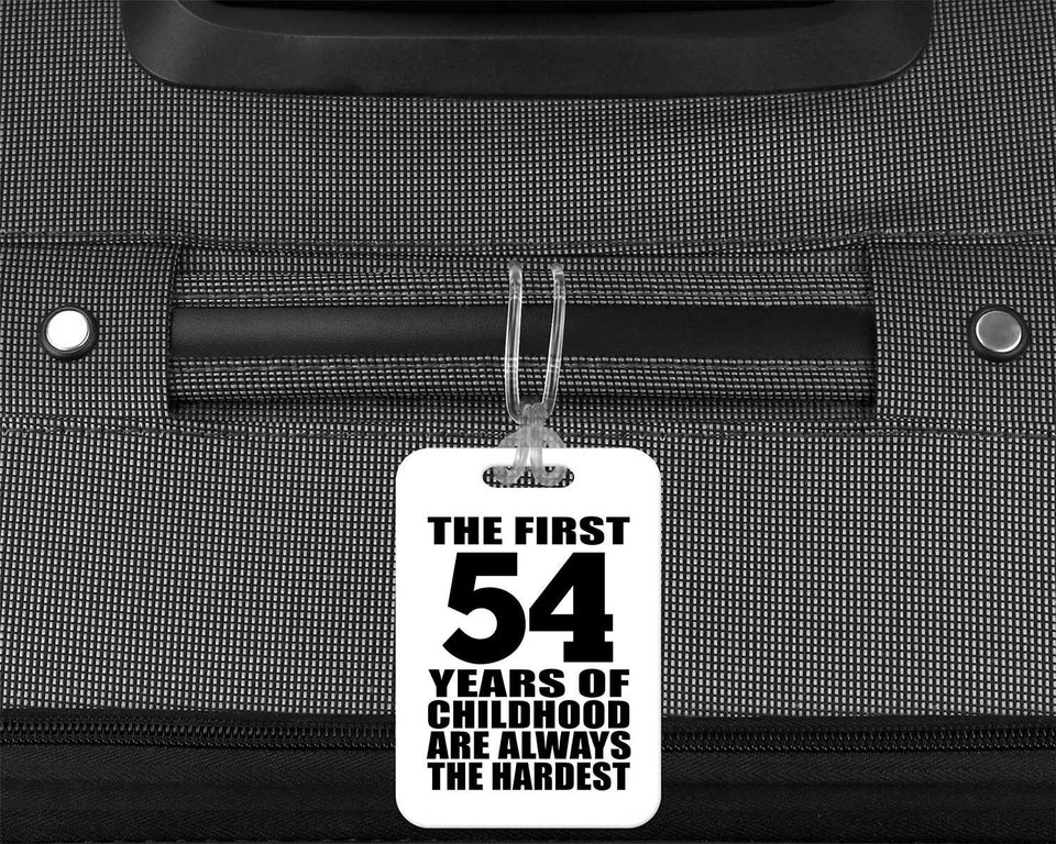 54th Birthday First 54 Years of Childhood Are The Hardest - Luggage Bag Tag