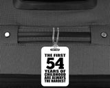 54th Birthday First 54 Years of Childhood Are The Hardest - Luggage Bag Tag
