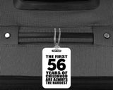 56th Birthday First 56 Years of Childhood Are The Hardest - Luggage Bag Tag