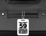 59th Birthday First 59 Years of Childhood Are The Hardest - Luggage Bag Tag