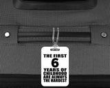 6th Birthday First 6 Years of Childhood Are The Hardest - Luggage Bag Tag