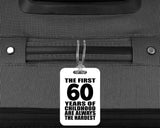 60th Birthday First 60 Years of Childhood Are The Hardest - Luggage Bag Tag