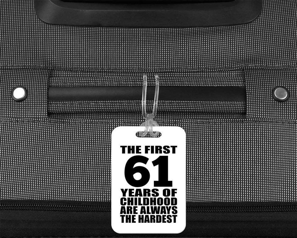 61st Birthday First 61 Years of Childhood Are The Hardest - Luggage Bag Tag