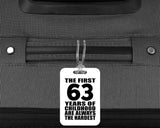 63rd Birthday First 63 Years of Childhood Are The Hardest - Luggage Bag Tag