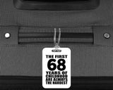68th Birthday First 68 Years of Childhood Are The Hardest - Luggage Bag Tag