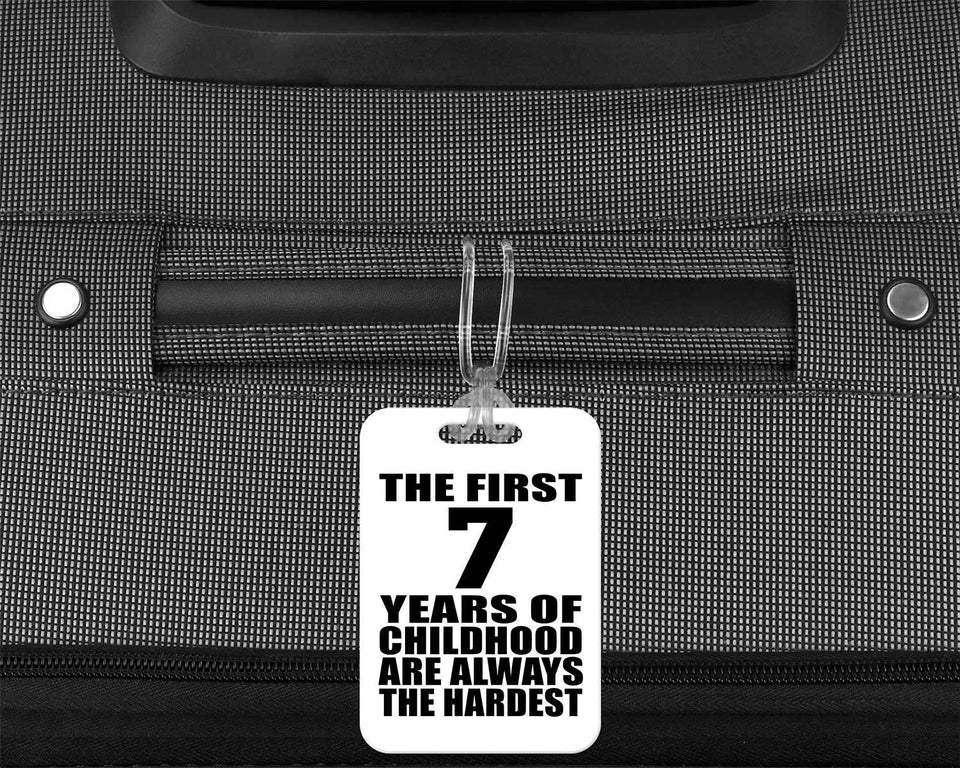 7th Birthday First 7 Years of Childhood Are The Hardest - Luggage Bag Tag