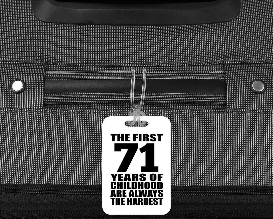 71st Birthday First 71 Years of Childhood Are The Hardest - Luggage Bag Tag