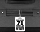 71st Birthday First 71 Years of Childhood Are The Hardest - Luggage Bag Tag