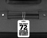 72nd Birthday First 72 Years of Childhood Are The Hardest - Luggage Bag Tag