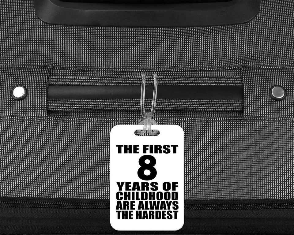 8th Birthday First 8 Years of Childhood Are The Hardest - Luggage Bag Tag