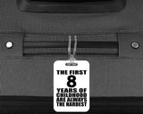 8th Birthday First 8 Years of Childhood Are The Hardest - Luggage Bag Tag