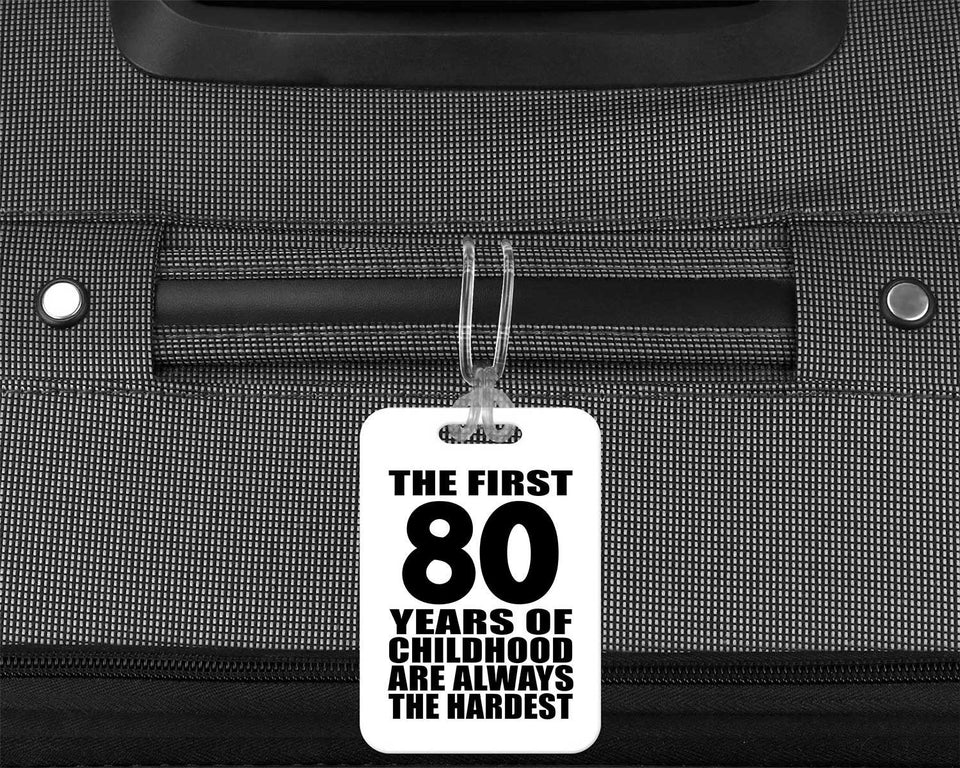 80th Birthday First 80 Years of Childhood Are The Hardest - Luggage Bag Tag