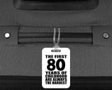 80th Birthday First 80 Years of Childhood Are The Hardest - Luggage Bag Tag