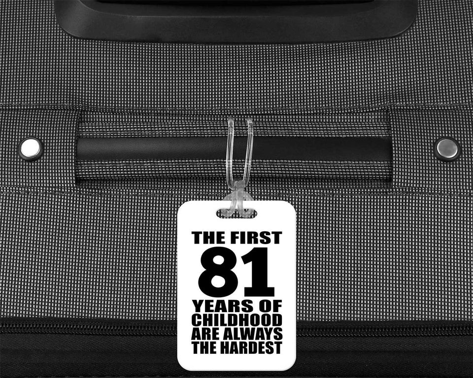 81st Birthday First 81 Years of Childhood Are The Hardest - Luggage Bag Tag