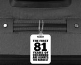 81st Birthday First 81 Years of Childhood Are The Hardest - Luggage Bag Tag