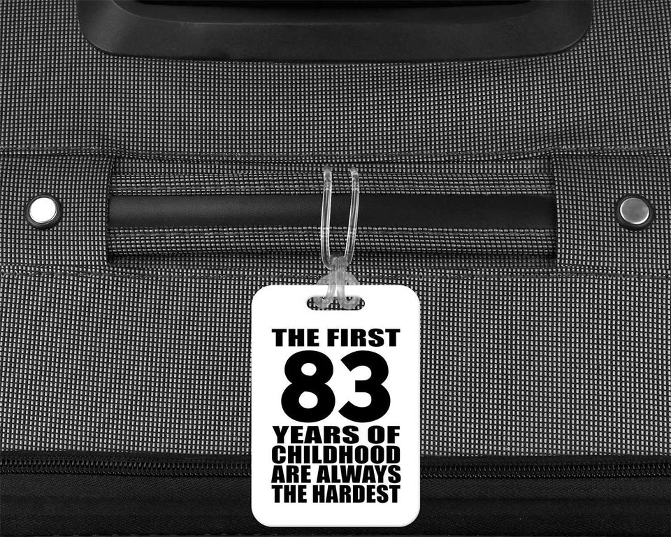 83rd Birthday First 83 Years of Childhood Are The Hardest - Luggage Bag Tag