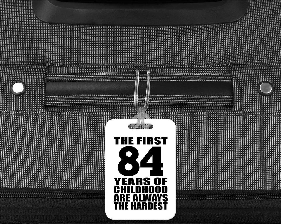84th Birthday First 84 Years of Childhood Are The Hardest - Luggage Bag Tag