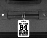 84th Birthday First 84 Years of Childhood Are The Hardest - Luggage Bag Tag