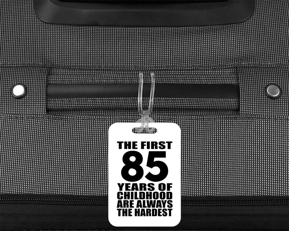 85th Birthday First 85 Years of Childhood Are The Hardest - Luggage Bag Tag