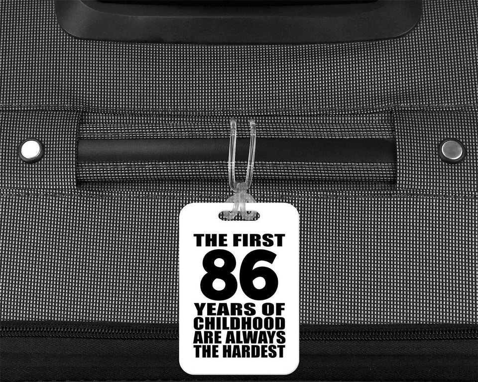 86th Birthday First 86 Years of Childhood Are The Hardest - Luggage Bag Tag