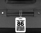 86th Birthday First 86 Years of Childhood Are The Hardest - Luggage Bag Tag