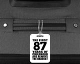 87th Birthday First 87 Years of Childhood Are The Hardest - Luggage Bag Tag