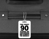 90th Birthday First 90 Years of Childhood Are The Hardest - Luggage Bag Tag