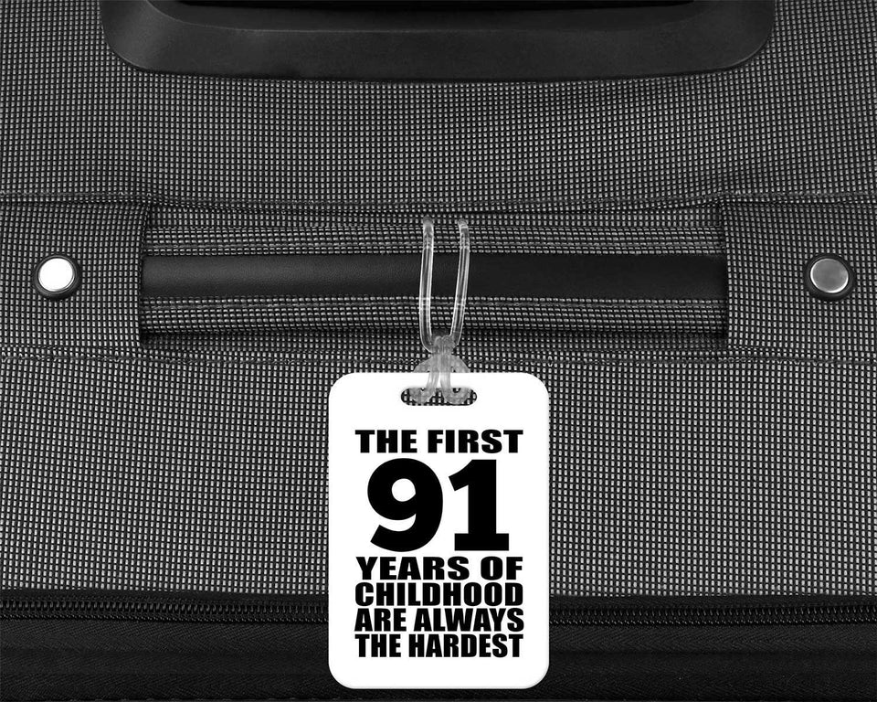 91st Birthday First 91 Years of Childhood Are The Hardest - Luggage Bag Tag