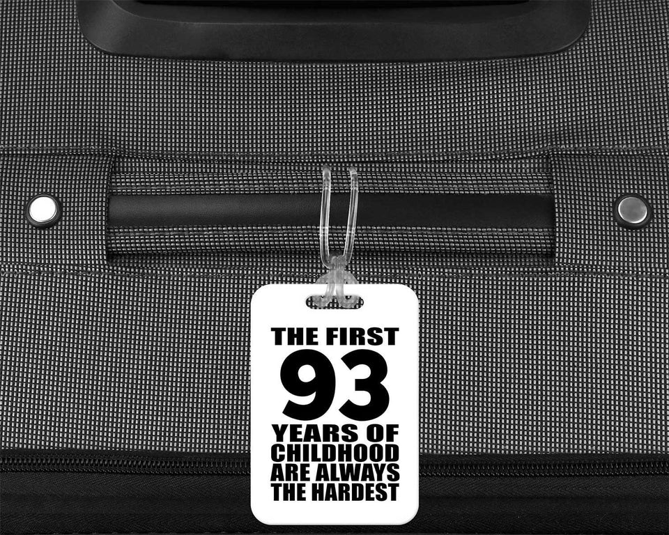 93rd Birthday First 93 Years of Childhood Are The Hardest - Luggage Bag Tag