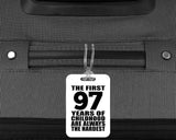 97th Birthday First 97 Years of Childhood Are The Hardest - Luggage Bag Tag