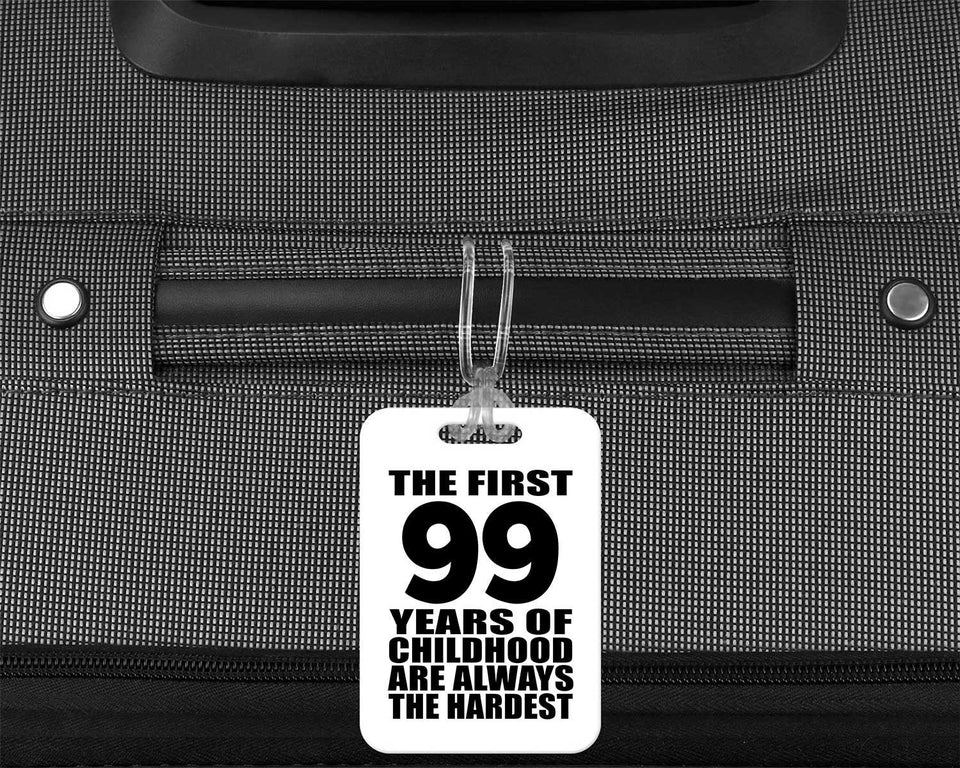 99th Birthday First 99 Years of Childhood Are The Hardest - Luggage Bag Tag