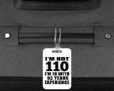 110th Birthday I'm Not 110 I'm 18 With 92 Years Experience - Luggage Bag Tag