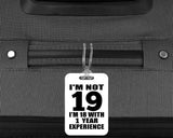 19th Birthday I'm Not 19 I'm 18 With 1 Year Experience - Luggage Bag Tag