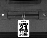 21st Birthday I'm Not 21 I'm 18 With 3 Years Experience - Luggage Bag Tag