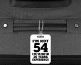 54th Birthday I'm Not 54 I'm 18 With 36 Years Experience - Luggage Bag Tag
