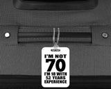 70th Birthday I'm Not 70 I'm 18 With 52 Years Experience - Luggage Bag Tag