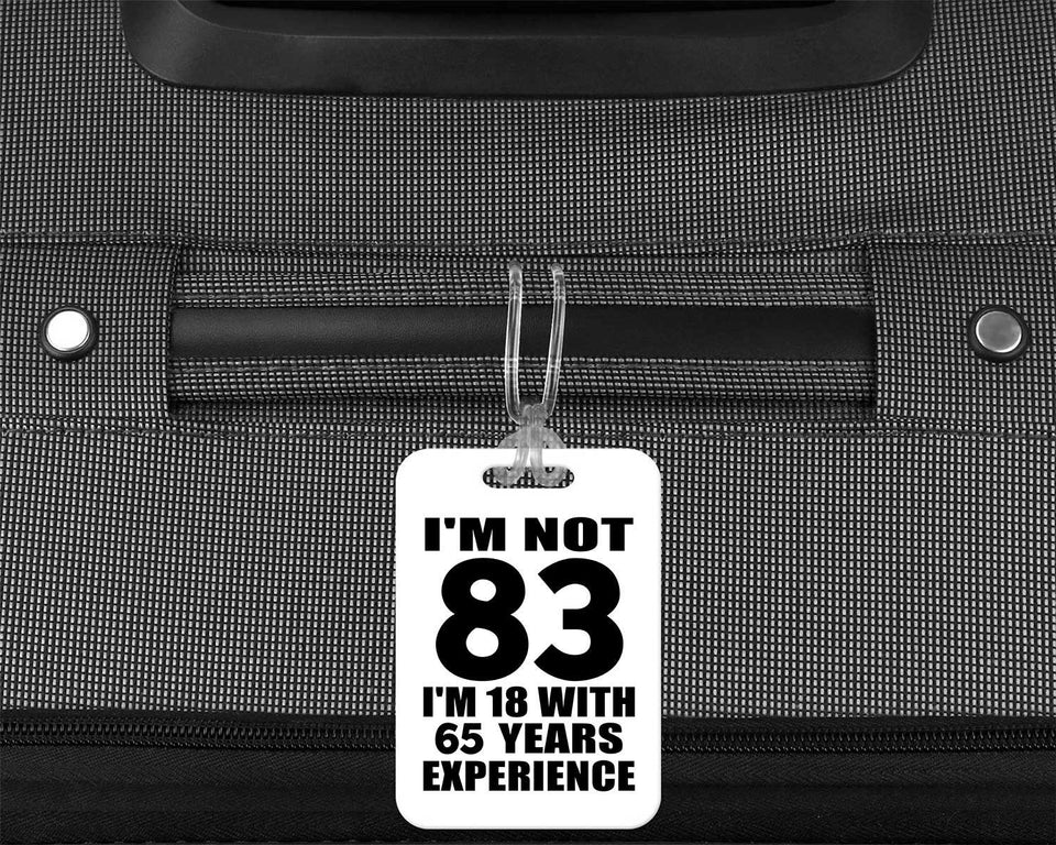 83rd Birthday I'm Not 83 I'm 18 With 65 Years Experience - Luggage Bag Tag
