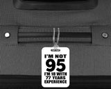 95th Birthday I'm Not 95 I'm 18 With 77 Years Experience - Luggage Bag Tag