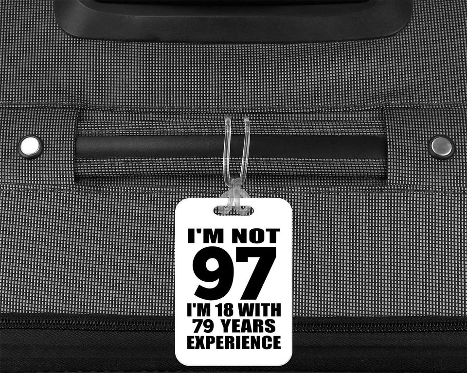 97th Birthday I'm Not 97 I'm 18 With 79 Years Experience - Luggage Bag Tag