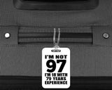 97th Birthday I'm Not 97 I'm 18 With 79 Years Experience - Luggage Bag Tag
