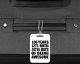 106th Birthday 106 Years 1272 Months 38716 Days Of Awesome - Luggage Bag Tag