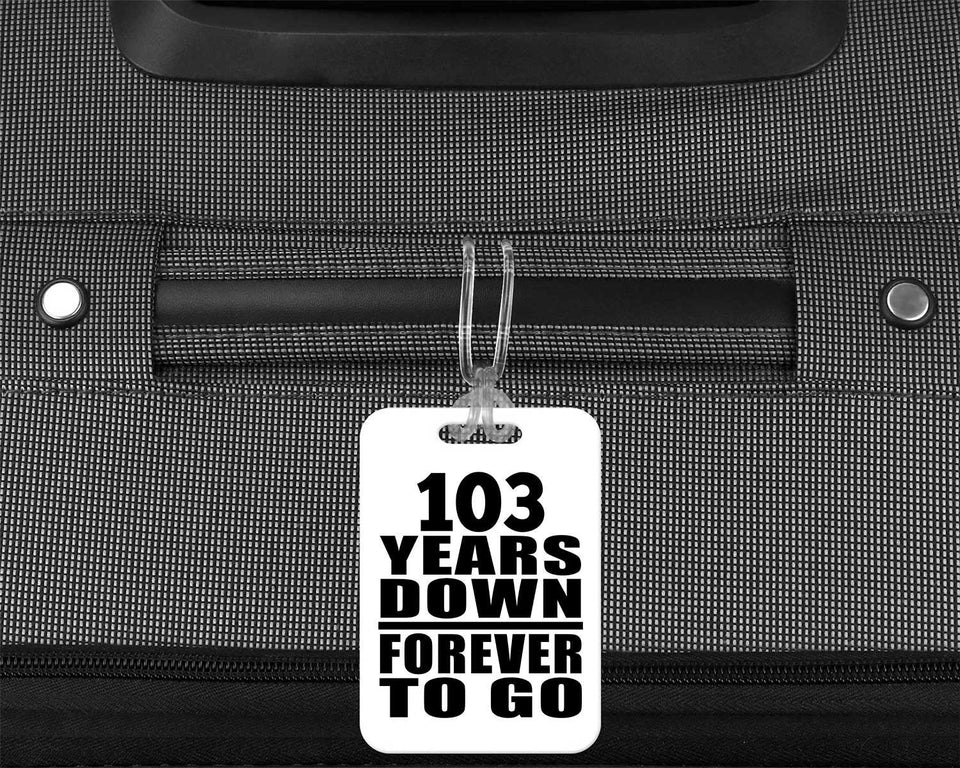 103rd Anniversary 103 Years Down Forever to Go - Luggage Bag Tag