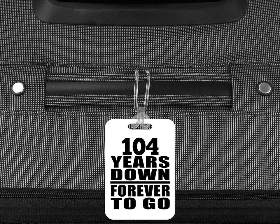 104th Anniversary 104 Years Down Forever to Go - Luggage Bag Tag