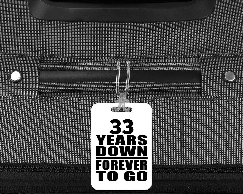 33rd Anniversary 33 Years Down Forever to Go - Luggage Bag Tag