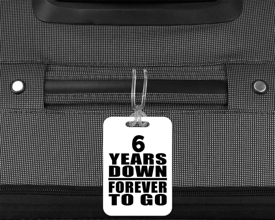 6th Anniversary 6 Years Down Forever to Go - Luggage Bag Tag