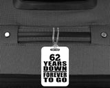 62nd Anniversary 62 Years Down Forever to Go - Luggage Bag Tag