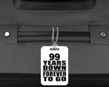99th Anniversary 99 Years Down Forever to Go - Luggage Bag Tag