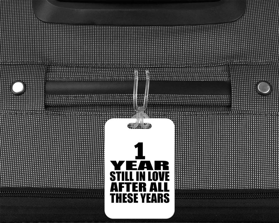 1st Anniversary 1 Year Still In Love After These Years - Luggage Bag Tag