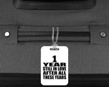 1st Anniversary 1 Year Still In Love After These Years - Luggage Bag Tag