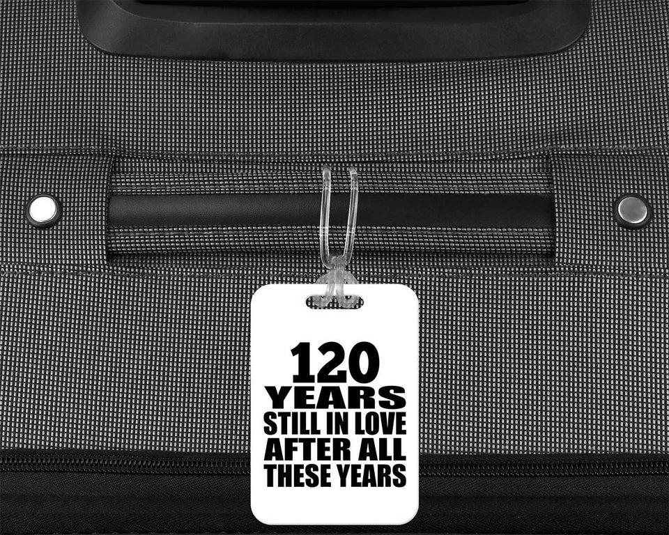 120th Anniversary 120 Years Still In Love After These Years - Luggage Bag Tag
